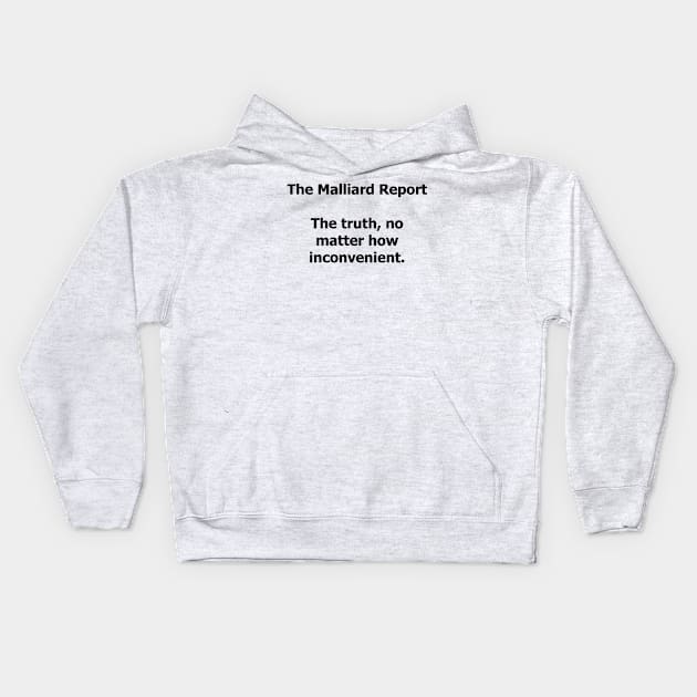 The truth, no matter how inconvenient. Kids Hoodie by The Malliard Report